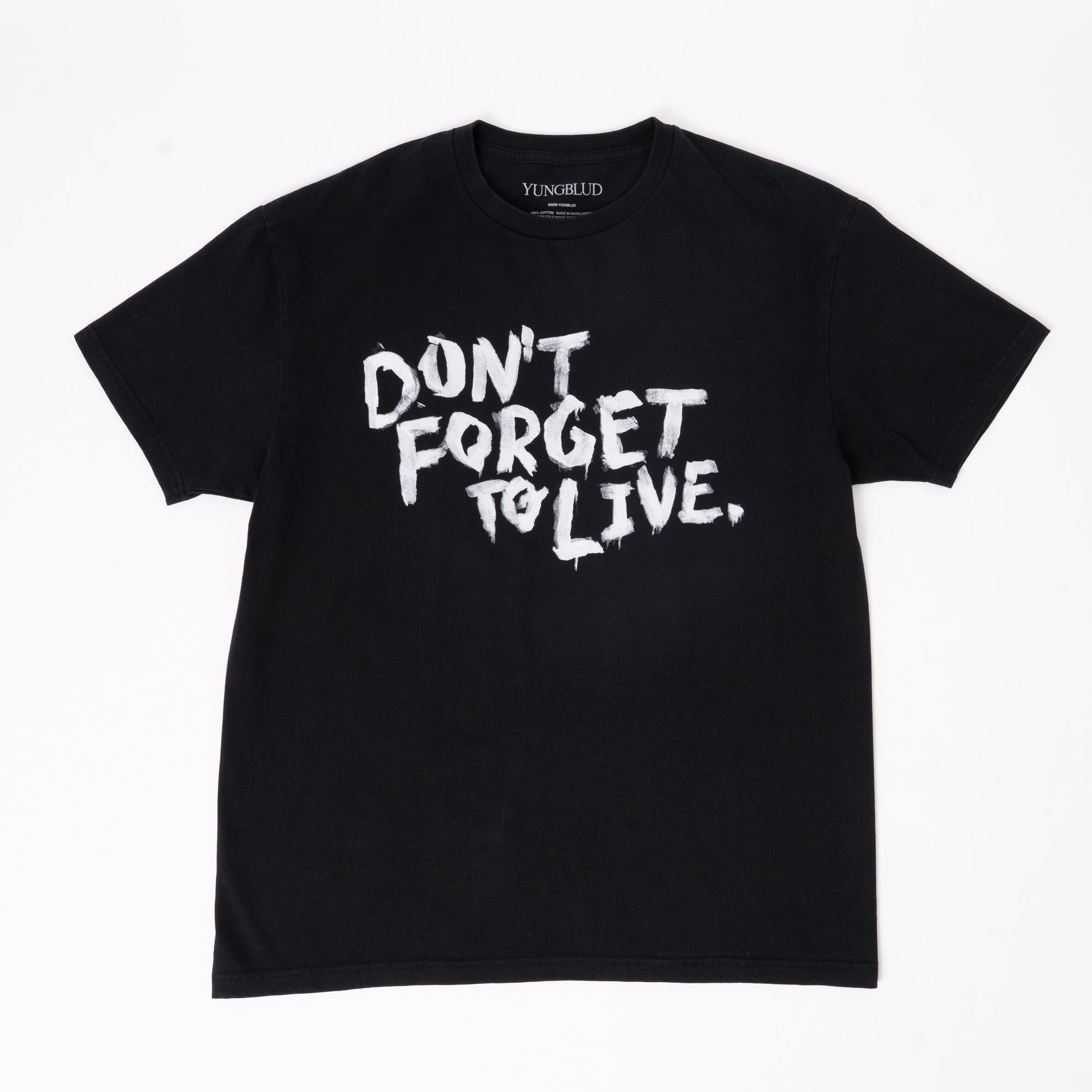 DON'T FORGET TO LIVE T-SHIRT